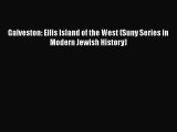 PDF Galveston: Ellis Island of the West (Suny Series in Modern Jewish History) Free Books