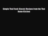 Read Simple Thai Food: Classic Recipes from the Thai Home Kitchen PDF Free