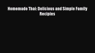 Read Homemade Thai: Delicious and Simple Family Recipies PDF Free