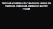 Read Thai Food & Cooking: A fiery and exotic cuisine: the traditions techniques ingredients