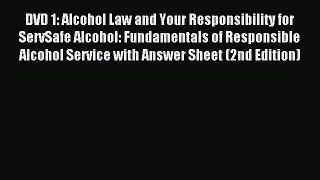 Read DVD 1: Alcohol Law and Your Responsibility for ServSafe Alcohol: Fundamentals of Responsible