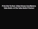 PDF PI On A Hot Tin Roof : A New Orleans Cozy Mystery Talba Wallis #4 (The Talba Wallis PI