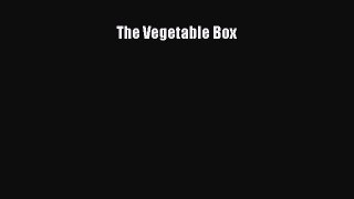 Read The Vegetable Box Ebook Free