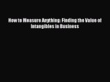 Read How to Measure Anything: Finding the Value of Intangibles in Business Ebook Free