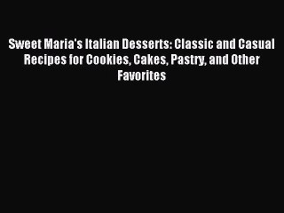 Télécharger la video: Read Sweet Maria's Italian Desserts: Classic and Casual Recipes for Cookies Cakes Pastry and