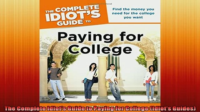 READ book The Complete Idiots Guide to Paying for College Idiots Guides DOWNLOAD ONLINE