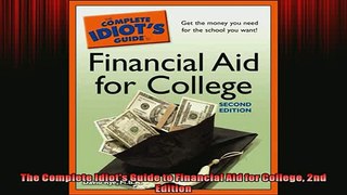 Free PDF Downlaod  The Complete Idiots Guide to Financial Aid for College 2nd Edition READ ONLINE