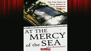 READ book  At the Mercy of the Sea The True Story of Three Sailors in a Caribbean Hurricane Online Free