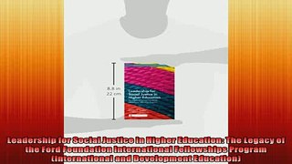 READ book  Leadership for Social Justice in Higher Education The Legacy of the Ford Foundation  FREE BOOOK ONLINE