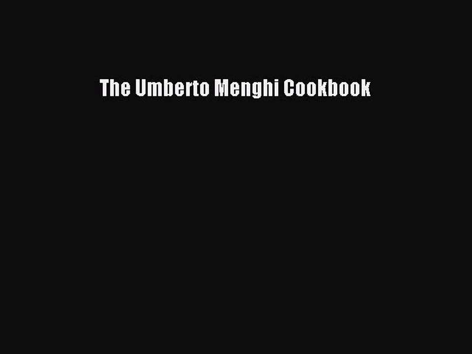 Read The Umberto Menghi Cookbook Ebook Free