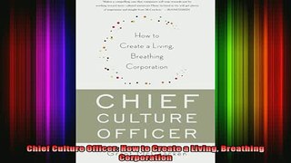 Downlaod Full PDF Free  Chief Culture Officer How to Create a Living Breathing Corporation Online Free