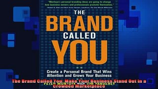 FREE EBOOK ONLINE  The Brand Called You Make Your Business Stand Out in a Crowded Marketplace Online Free