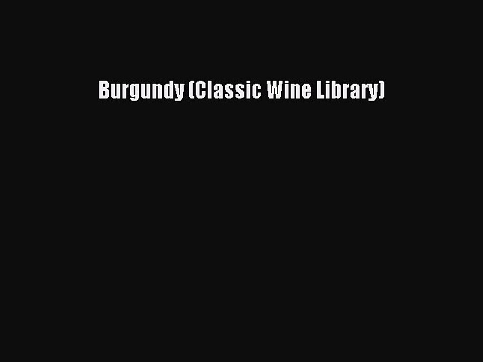 Read Burgundy (Classic Wine Library) Ebook Free