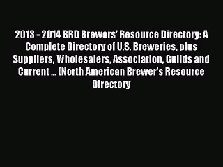 Descargar video: Read 2013 - 2014 BRD Brewers' Resource Directory: A Complete Directory of U.S. Breweries plus