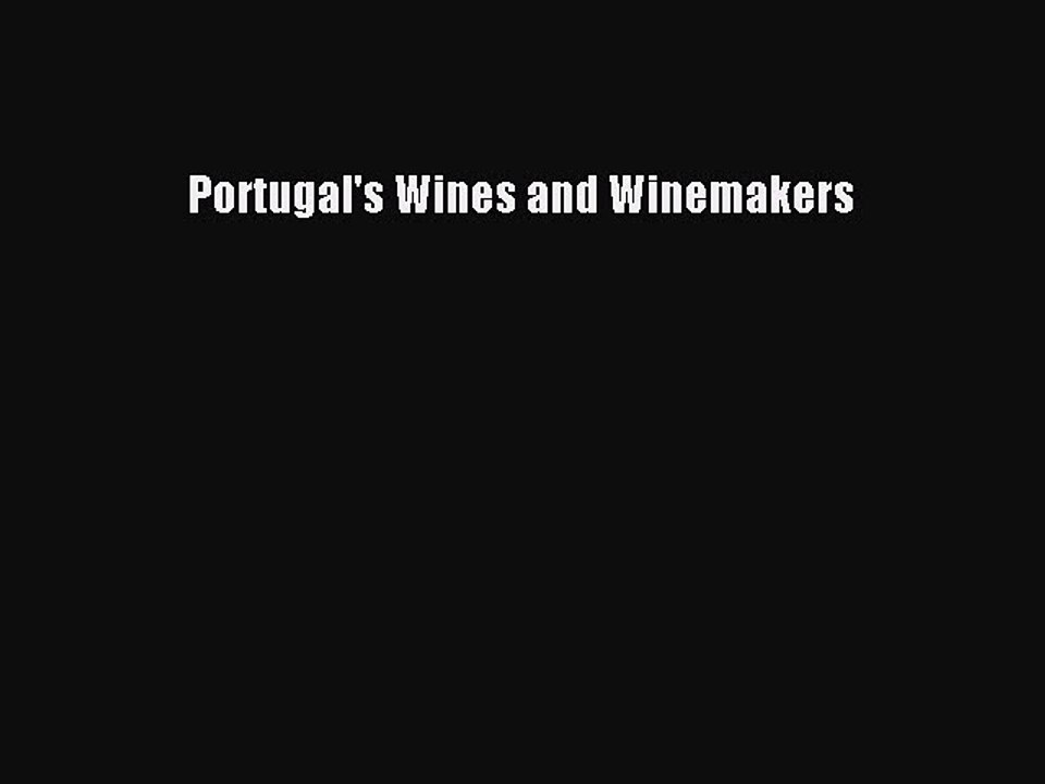 Read Portugal's Wines and Winemakers Ebook Free