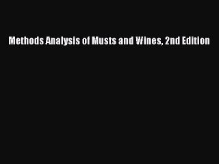 Download Methods Analysis of Musts and Wines 2nd Edition PDF Free