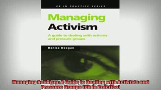READ book  Managing Activism A Guide to Dealing with Activists and Pressure Groups PR in Practice Online Free