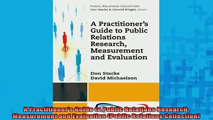 READ book  A Practitioners Guide to Public Relations Research Measurement and Evaluation Public Online Free