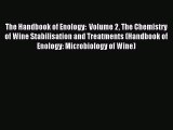 Read The Handbook of Enology:  Volume 2 The Chemistry of Wine Stabilisation and Treatments