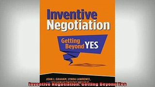 READ book  Inventive Negotiation Getting Beyond Yes Free Online