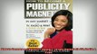 READ book  How to Become a PUBLICITY MAGNET In Any Market via TV Radio  Print Online Free