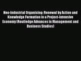 Read Neo-Industrial Organising: Renewal by Action and Knowledge Formation in a Project-intensive