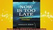 READ book  Now Is Too Late Survival in an Era of Instant News Full Free