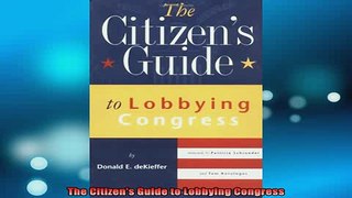 Downlaod Full PDF Free  The Citizens Guide to Lobbying Congress Online Free