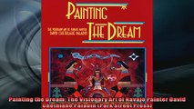 Enjoyed read  Painting the Dream The Visionary Art of Navajo Painter David Chethlahe Paladin Park