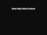Read Home Style Italian Cookery Ebook Free