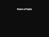 Read Flavors of Puglia Ebook Free