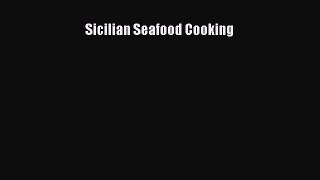 Read Sicilian Seafood Cooking Ebook Free