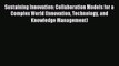 Read Sustaining Innovation: Collaboration Models for a Complex World (Innovation Technology