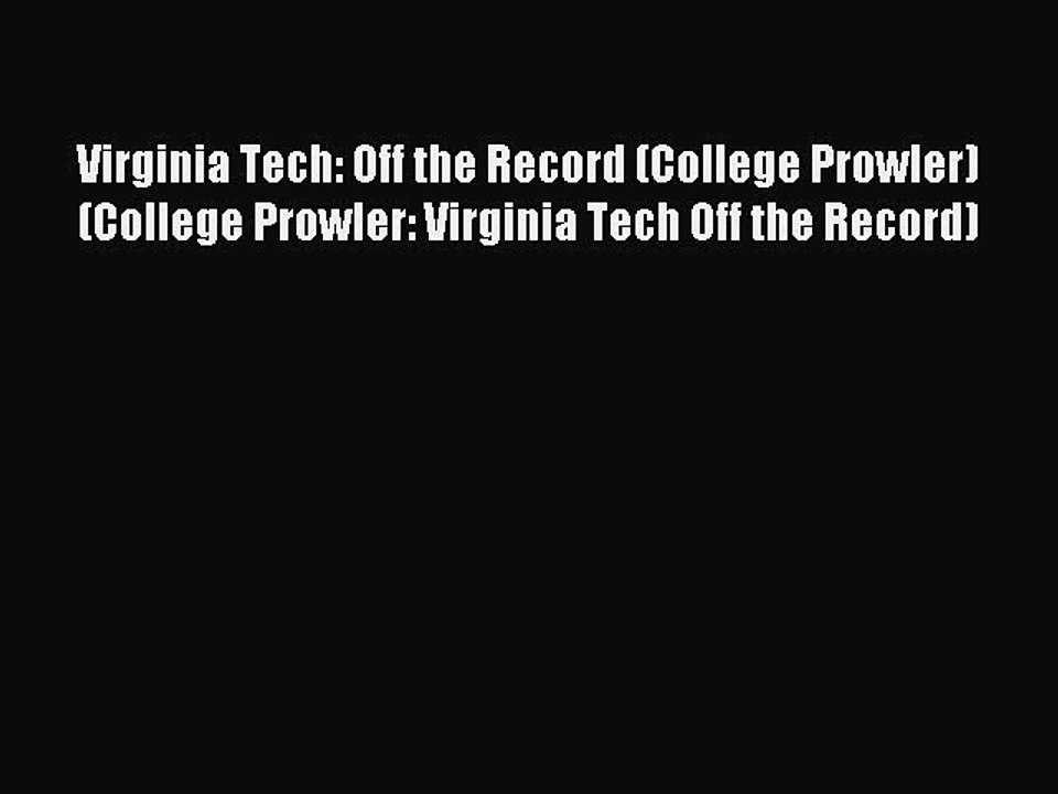 Read Virginia Tech: Off the Record (College Prowler) (College Prowler: Virginia Tech Off the