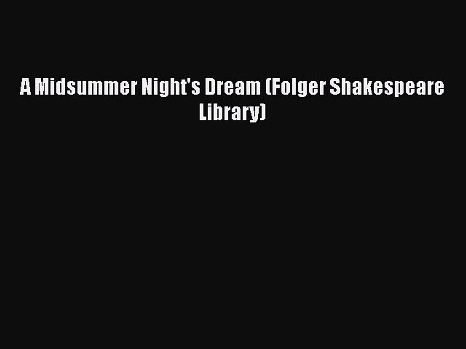 [PDF] A Midsummer Night's Dream (Folger Shakespeare Library) [Read] Full Ebook