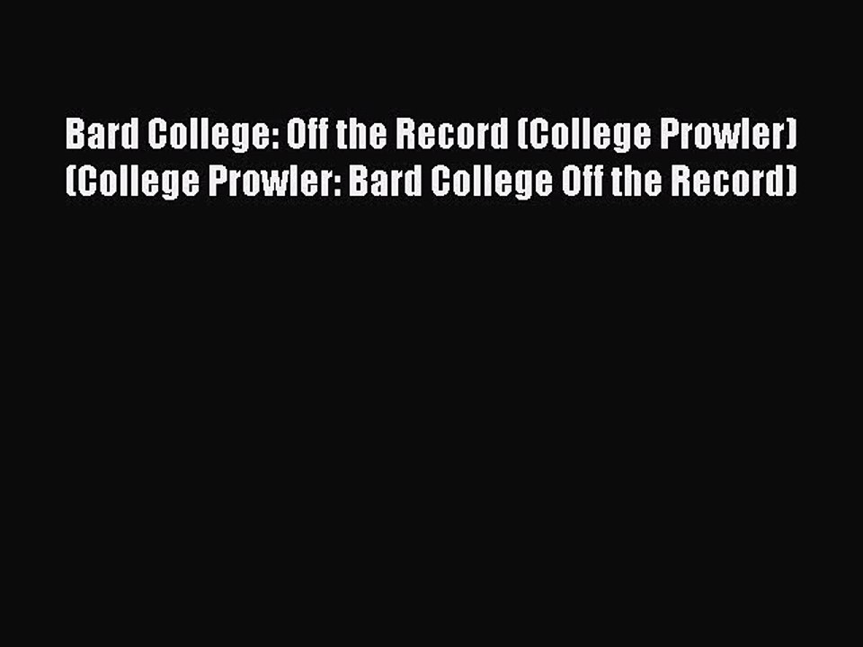 Read Bard College: Off the Record (College Prowler) (College Prowler: Bard College Off the