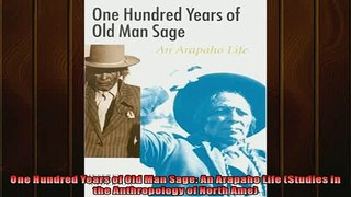 One of the best  One Hundred Years of Old Man Sage An Arapaho Life Studies in the Anthropology of North