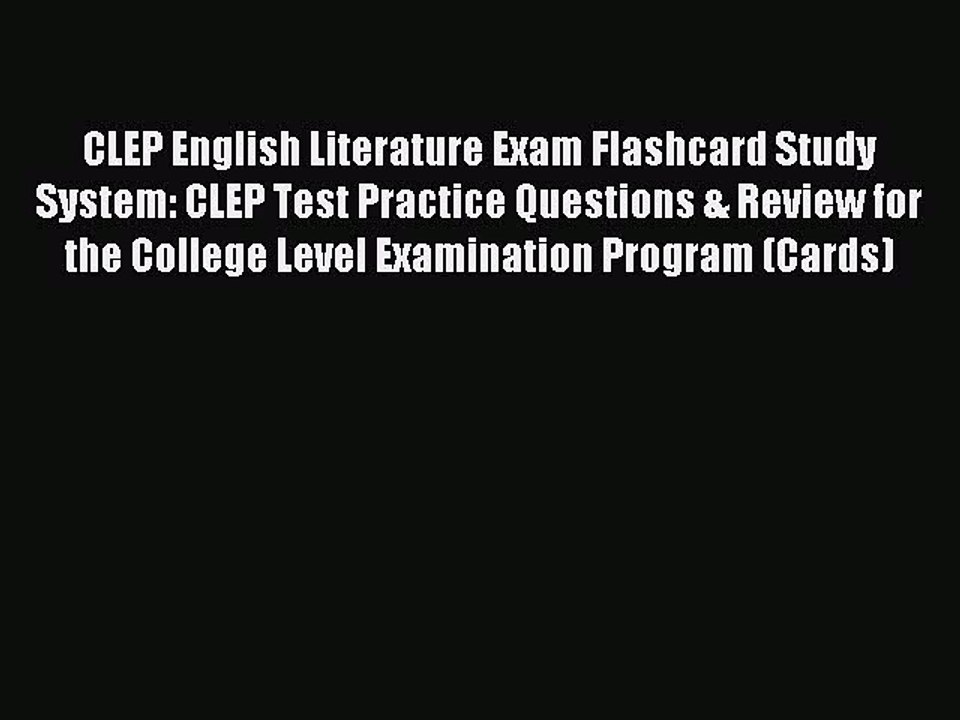 Read CLEP English Literature Exam Flashcard Study System: CLEP Test Practice Questions & Review