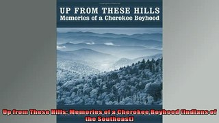 For you  Up from These Hills Memories of a Cherokee Boyhood Indians of the Southeast