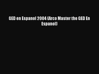 Read GED en Espanol 2004 (Arco Master the GED En Espanol) PDF Online