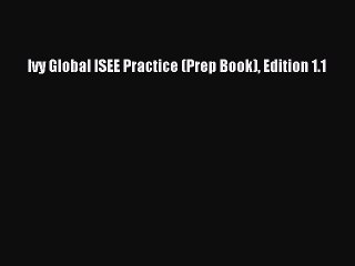 Read Ivy Global ISEE Practice (Prep Book) Edition 1.1 Ebook Free