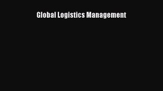 Download Global Logistics Management PDF Free