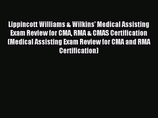 Download Lippincott Williams & Wilkins' Medical Assisting Exam Review for CMA RMA & CMAS Certification