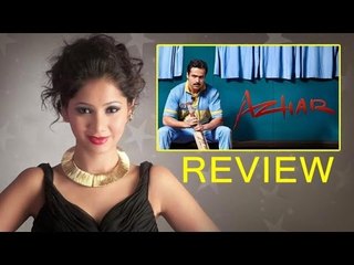 ‘Azhar’ Movie Review By Pankhurie Mulasi | Emraan Hashmi, Nargis Fakhri, Prachi Desai