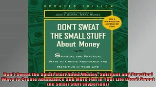 Downlaod Full PDF Free  Dont Sweat the Small Stuff About Money Spiritual and Practical Ways to Create Abundance Full EBook