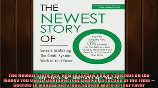 READ book  The Newest Story of O How to Legally Pay 0 Interest on the Money You Owe  Eliminate Online Free