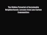 PDF The Hidden Potential of Sustainable Neighborhoods: Lessons from Low-Carbon Communities