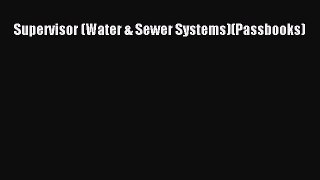 Download Supervisor (Water & Sewer Systems)(Passbooks)  Read Online