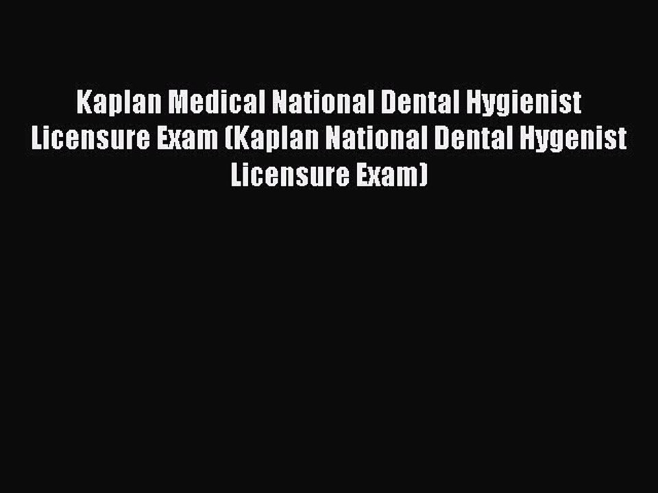 Read Kaplan Medical National Dental Hygienist Licensure Exam (Kaplan National Dental Hygenist
