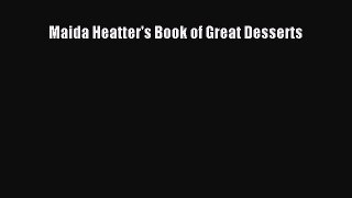 [DONWLOAD] Maida Heatter's Book of Great Desserts  Read Online